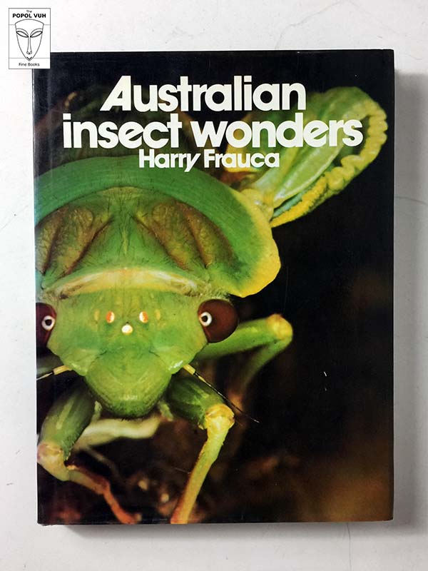 Harry Frauca - Australian Insect Wonders